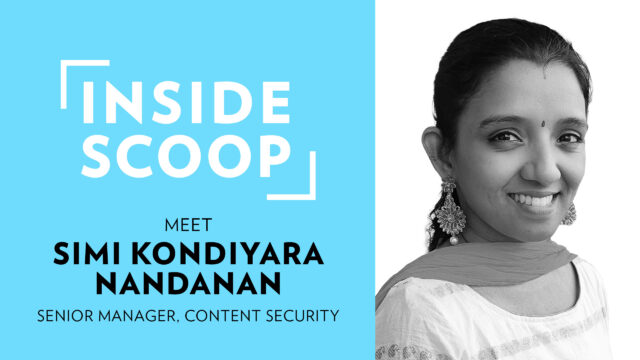 Inside Scoop | Simi Kondiyara Nandanan, Senior Manager, Content Security