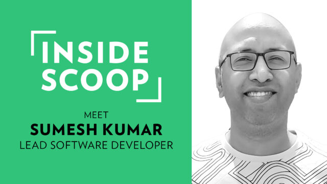 Inside Scoop | Sumesh Kumar, Lead Software Developer