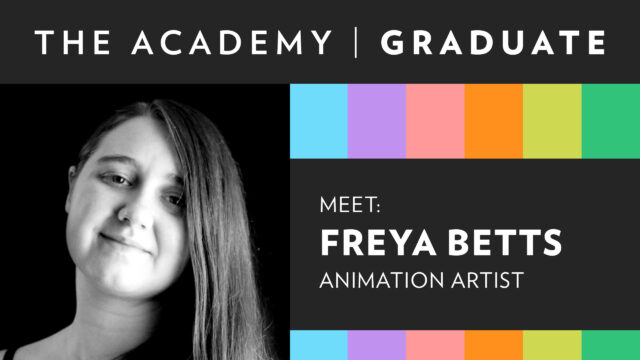 Academy Graduate | Meet Freya Betts, Animation Artist