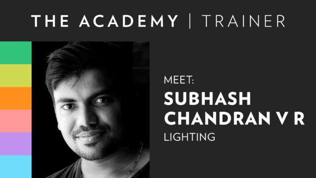 The Academy | Meet Lighting trainer, Subhash Chandran V R