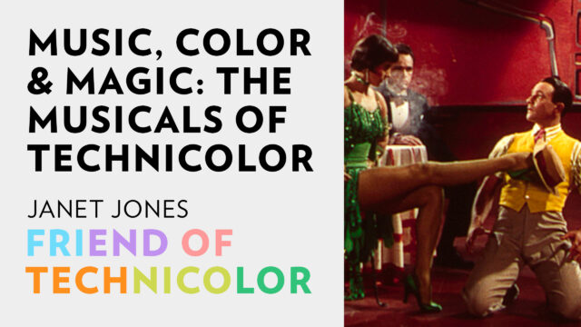 Music, Color and Magic: The Musicals of Technicolor 