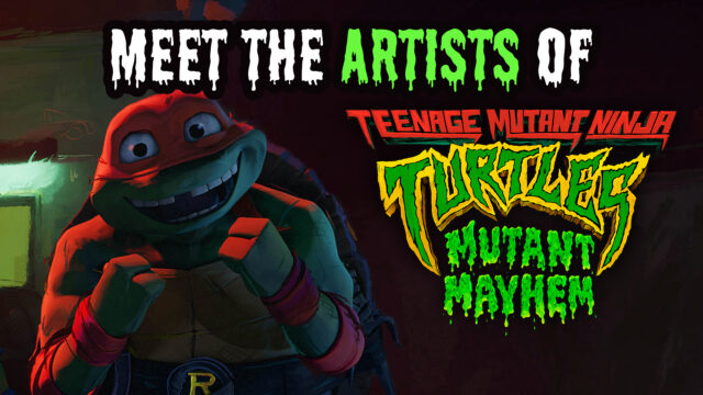 Meet & celebrate the artists of Teenage Mutant Ninja Turtles: Mutant Mayhem.